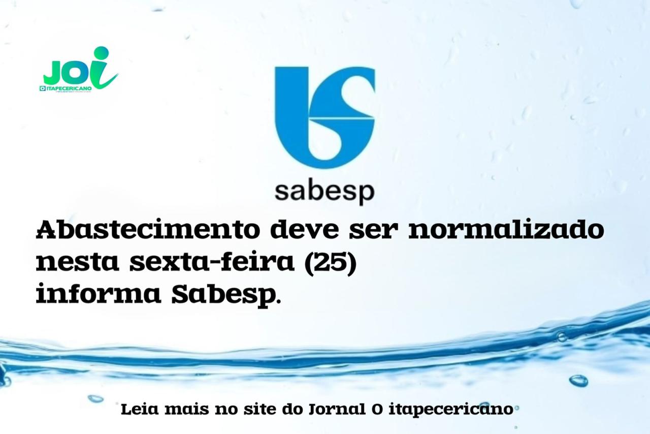 Abastecimento deve ser normalizado nesta sexta-feira (25), informa Sabesp