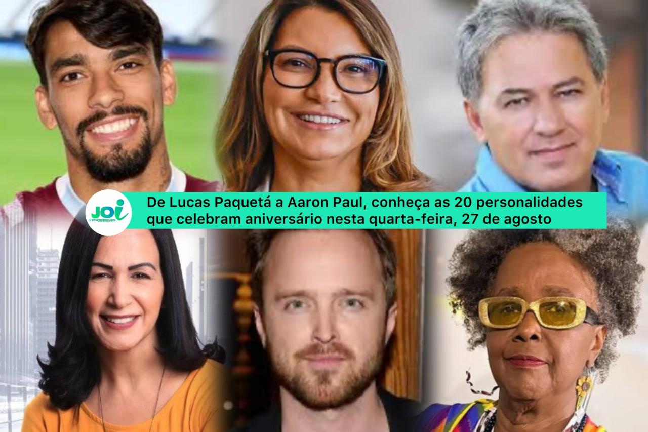 De Lucas Paquetá a Aaron Paul, conheça as 20 personalidades que celebram aniversário nesta quarta-feira, 27 de agosto